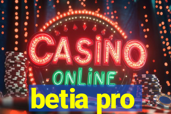 betia pro