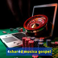 4sharéd musica gospel