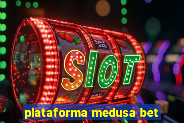 plataforma medusa bet