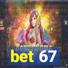 bet 67