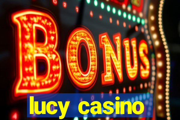 lucy casino