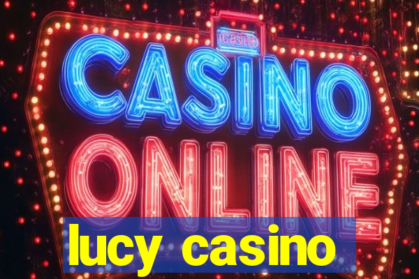 lucy casino