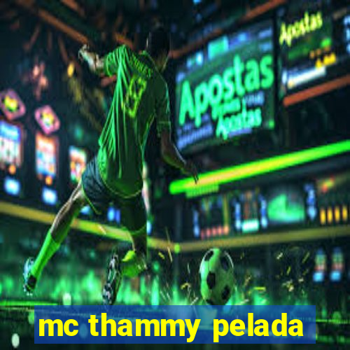 mc thammy pelada