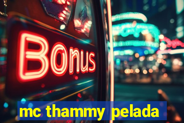 mc thammy pelada