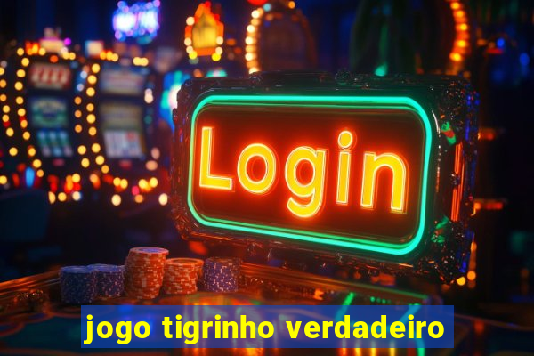 jogo tigrinho verdadeiro