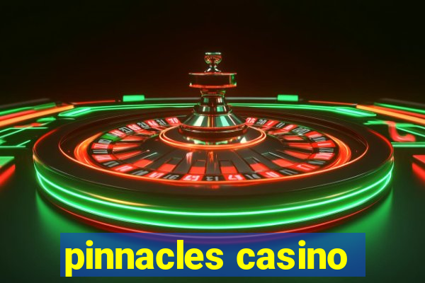 pinnacles casino