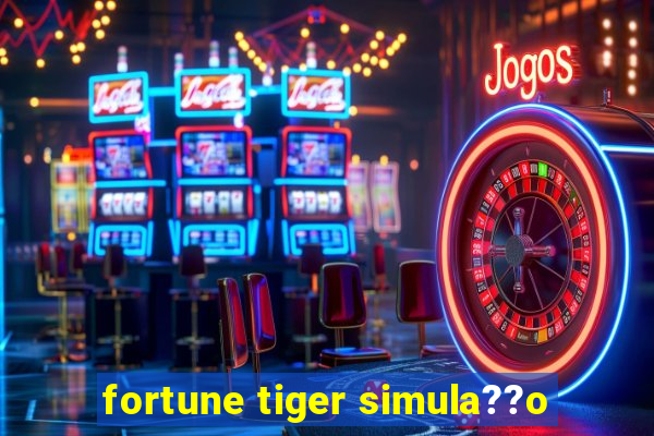 fortune tiger simula??o