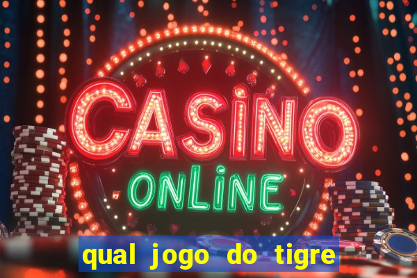 qual jogo do tigre é confiável