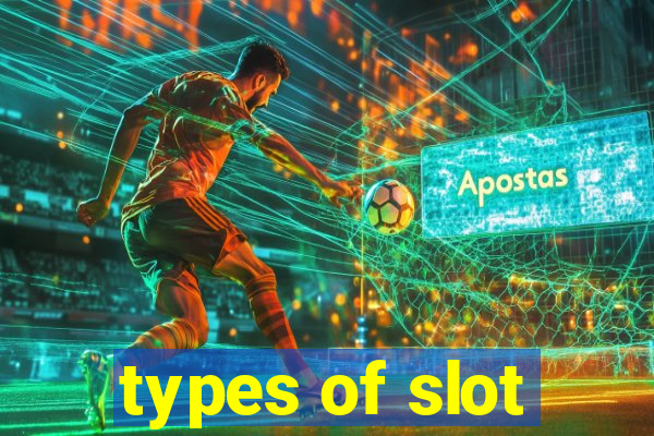 types of slot