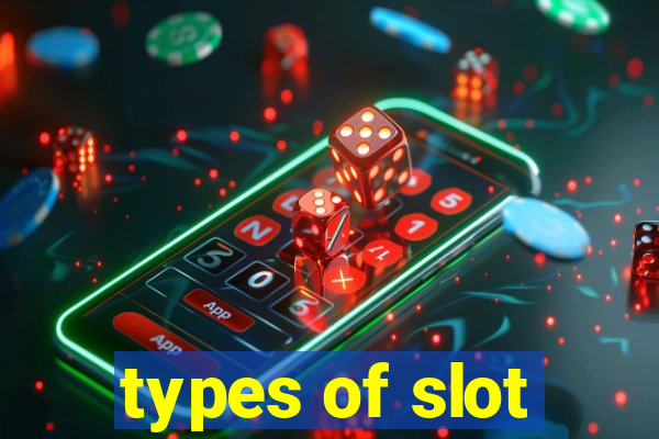 types of slot