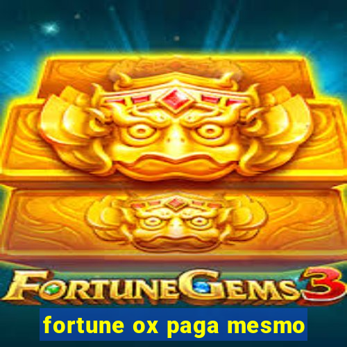 fortune ox paga mesmo