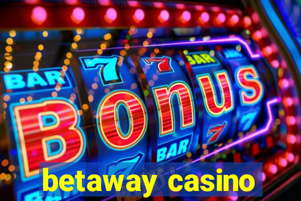 betaway casino