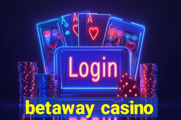 betaway casino