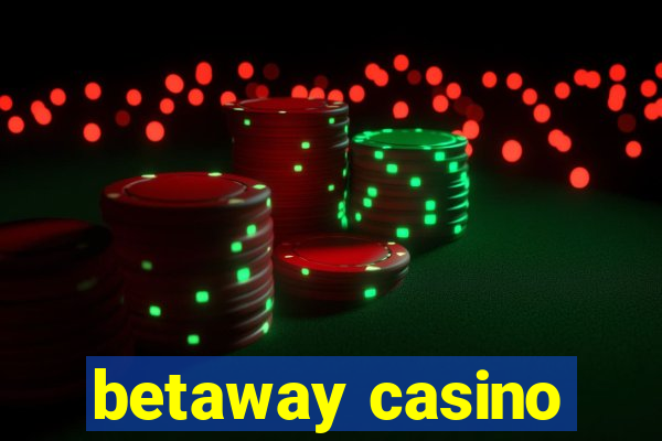 betaway casino