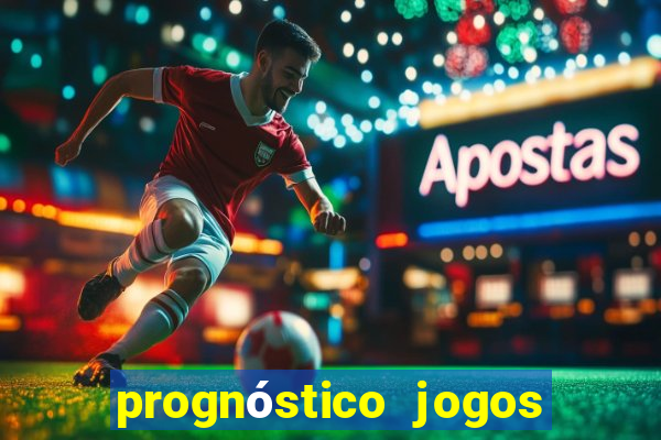 prognóstico jogos de hoje