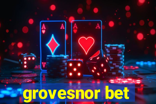 grovesnor bet