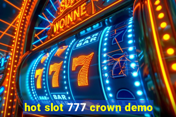 hot slot 777 crown demo