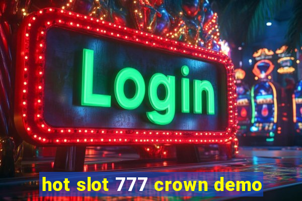 hot slot 777 crown demo