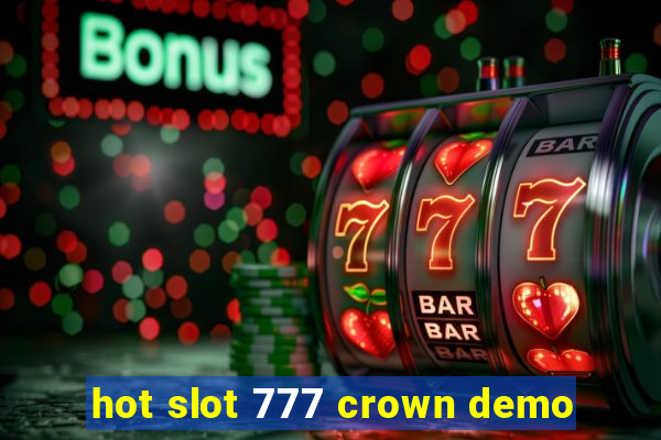 hot slot 777 crown demo