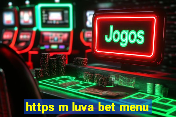 https m luva bet menu