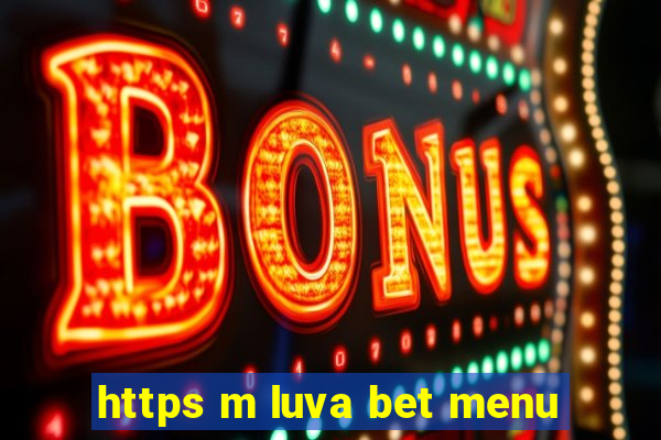 https m luva bet menu