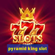 pyramid king slot