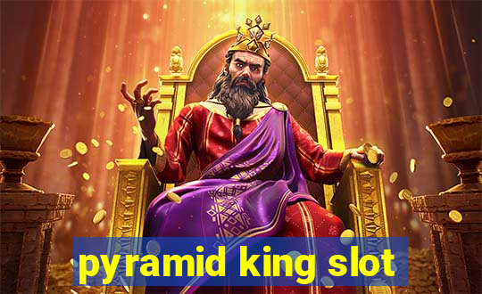 pyramid king slot