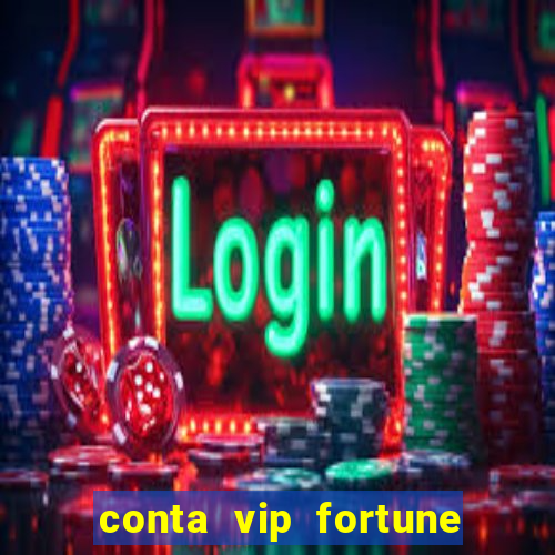 conta vip fortune tiger grátis