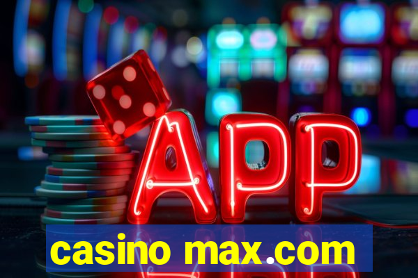 casino max.com