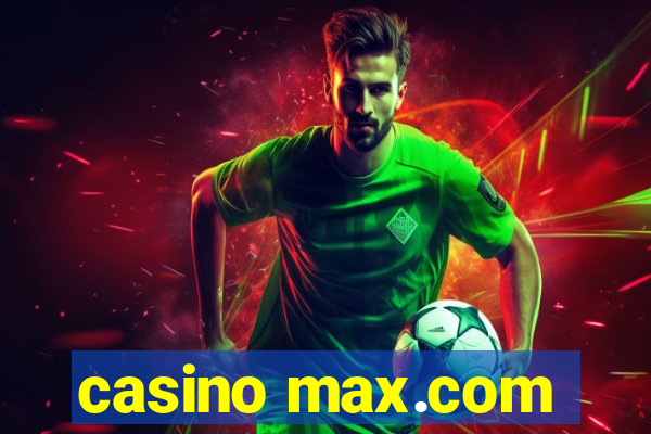 casino max.com