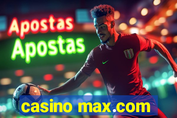 casino max.com