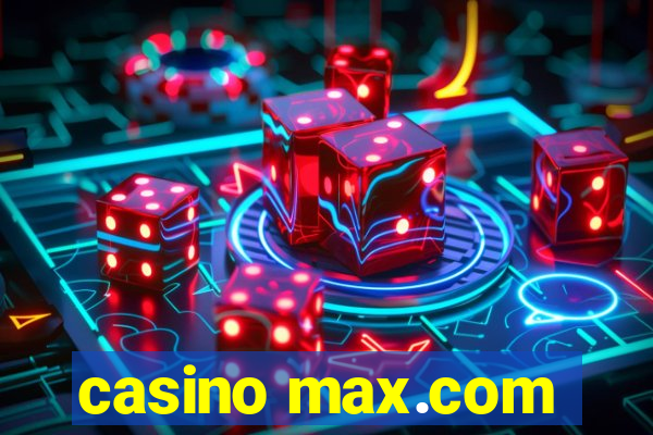 casino max.com