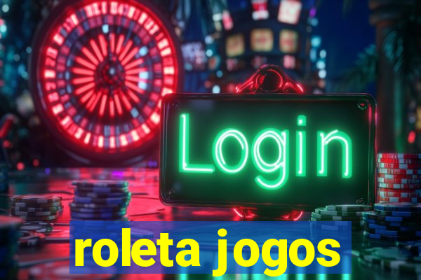 roleta jogos