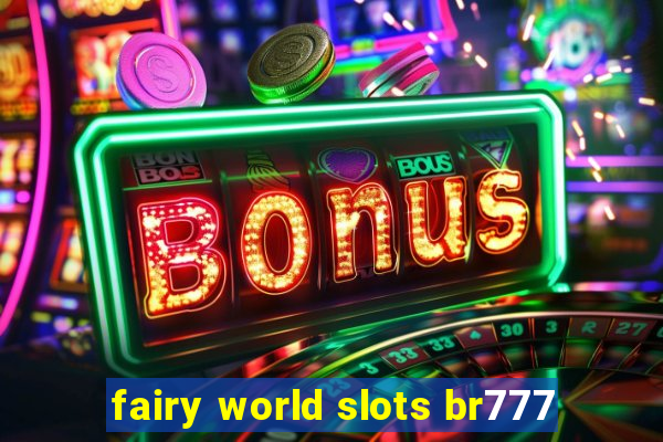 fairy world slots br777