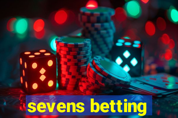 sevens betting