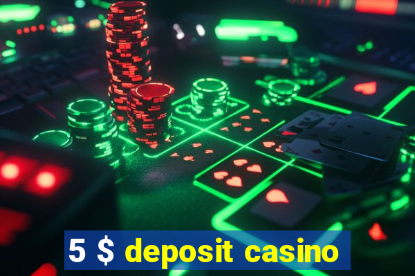 5 $ deposit casino