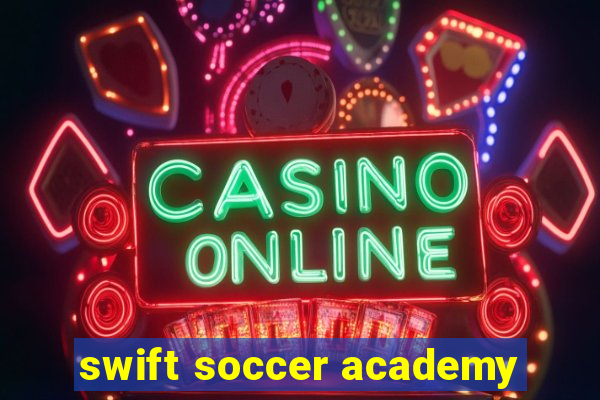 swift soccer academy