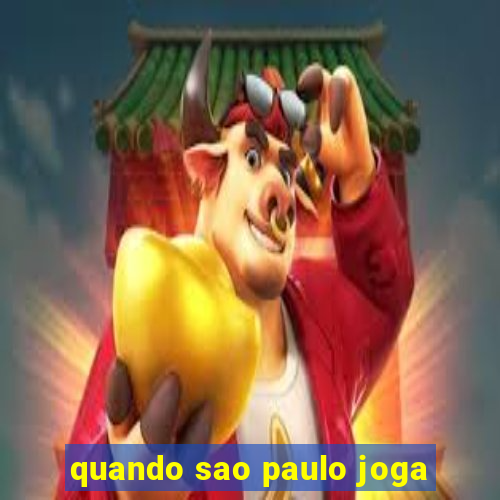 quando sao paulo joga