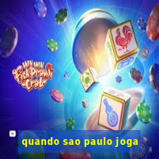 quando sao paulo joga