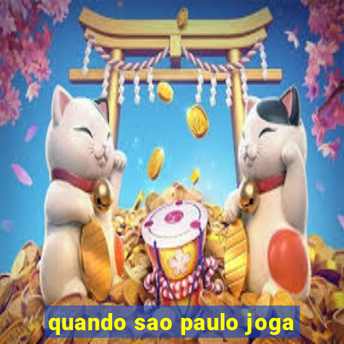 quando sao paulo joga