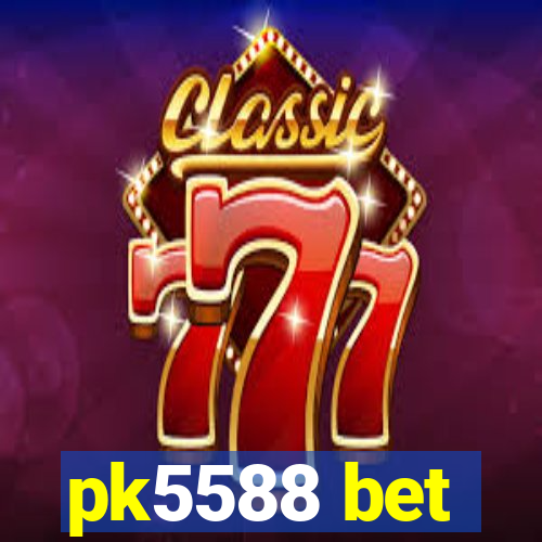 pk5588 bet