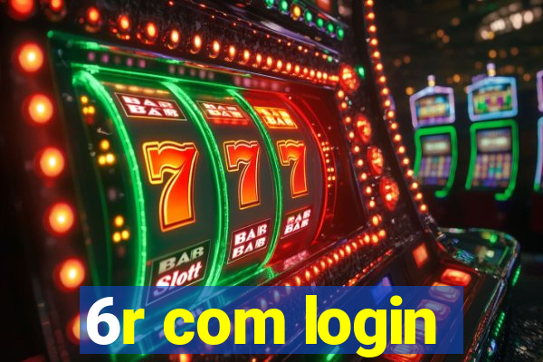 6r com login