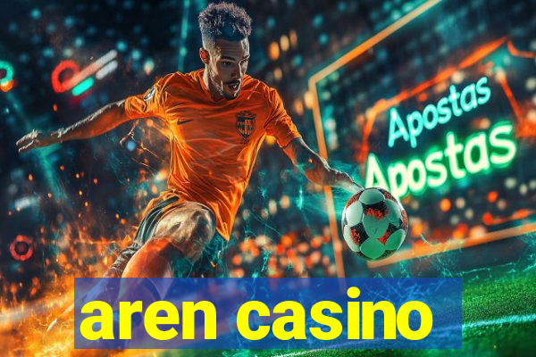 aren casino