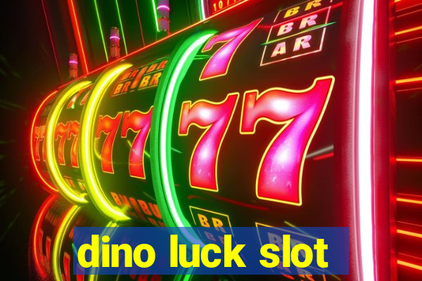 dino luck slot