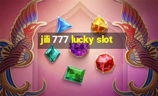 jili 777 lucky slot