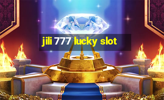 jili 777 lucky slot