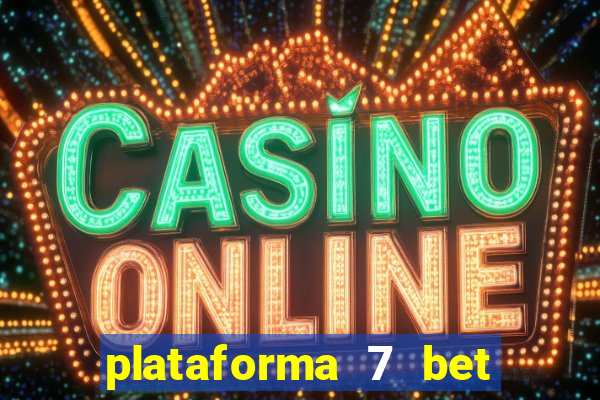 plataforma 7 bet paga mesmo