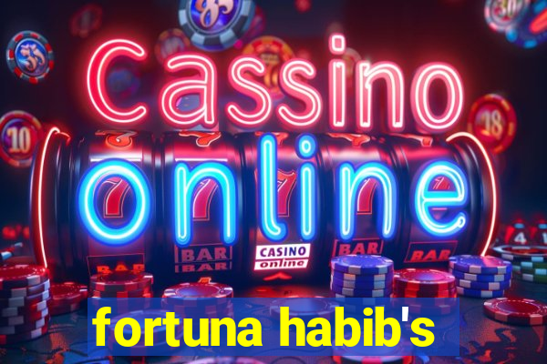 fortuna habib's