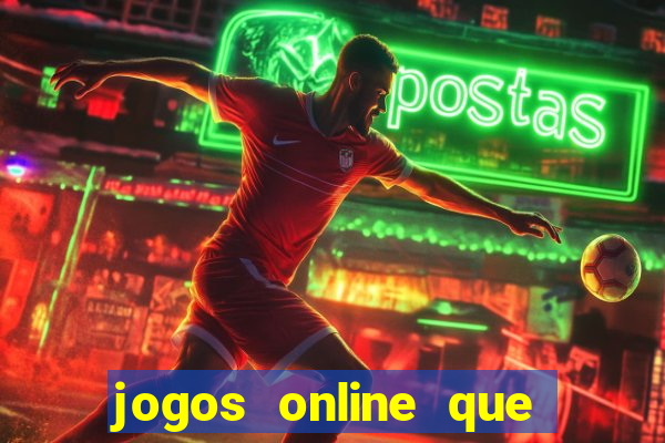 jogos online que ganha dinheiro de verdade