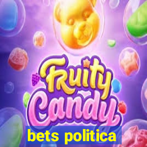 bets politica